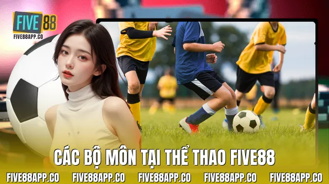 Các bộ môn tại thể thao Five88