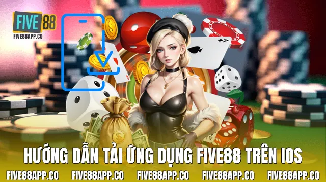 Hướng dẫn tải ứng dụng Five88 trên iOS