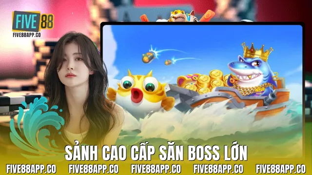 Sảnh cao cấp săn Boss lớn